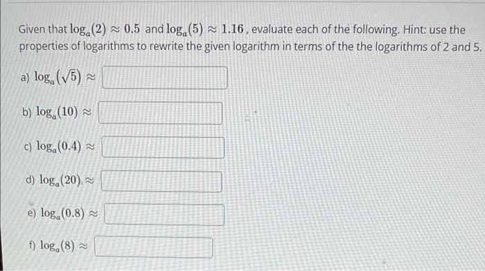 Solved Given That Loga(2) 0.5 And Log (5) - 1.16, Evaluate | Chegg.com