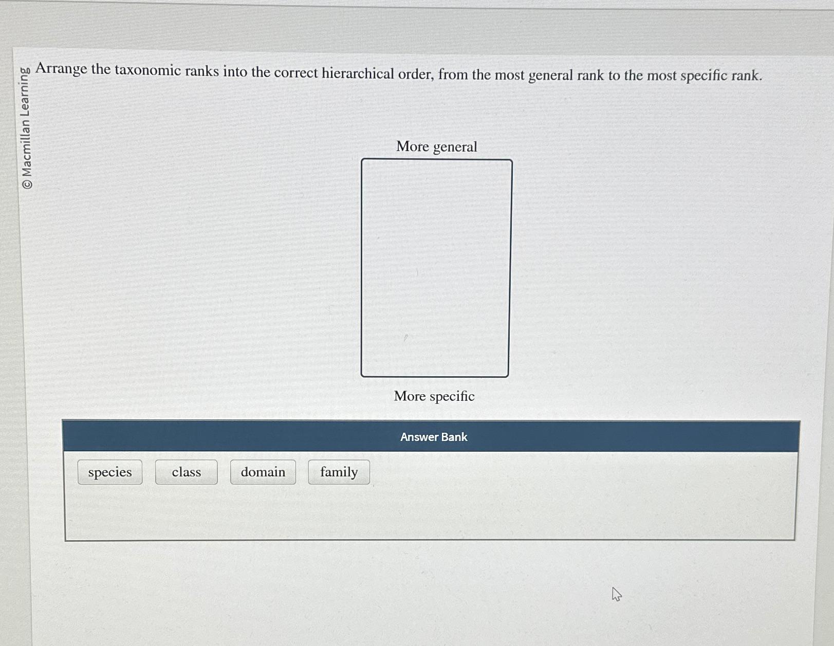 Solved Arrange The Following Taxonomic Levels In The Correct Chegg Com