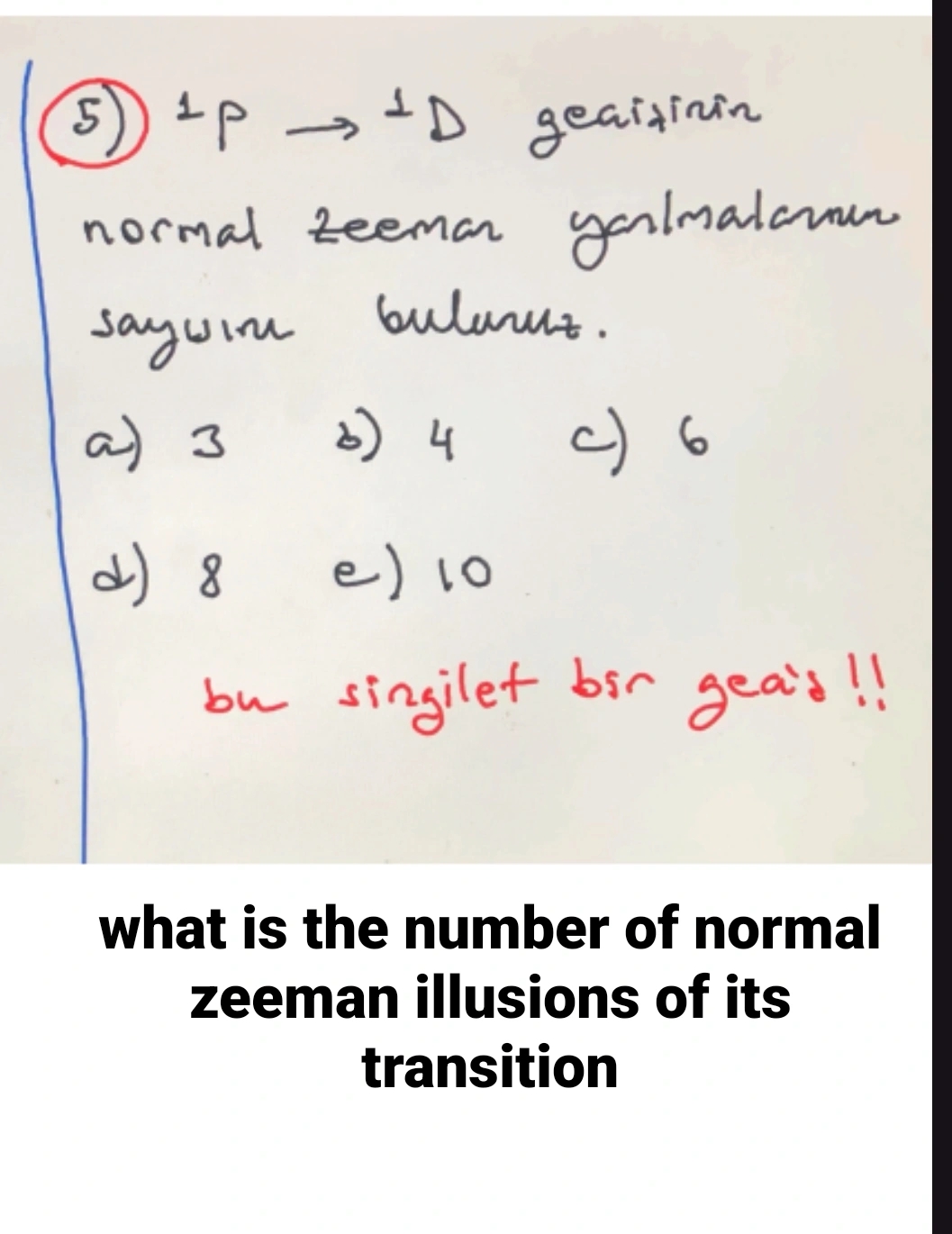 Solved (5) 1P→1D ﻿geaitinin normal zeeman yanlmalcomes | Chegg.com