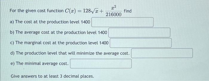 Solved For The Given Cost Function C(x)=128x+216000x2 Find | Chegg.com