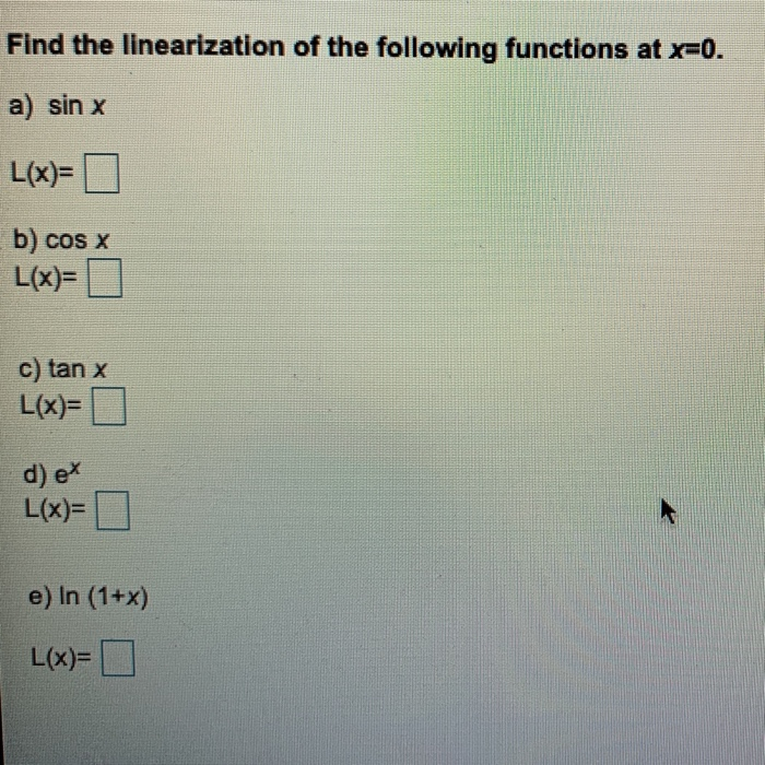 Solved Find The Linearization Of The Following Functions Chegg Com