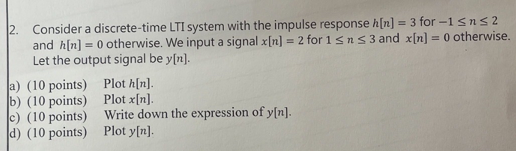 Solved Consider a discrete-time LTI system with the impulse | Chegg.com