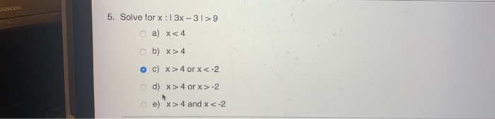 31x13 Math Answer Solved 5. Solve for x : 13x-31>9 a) X 4 O c) X > 4 | Chegg.com