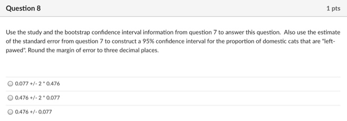Solved Question 8 1 pts Use the study and the bootstrap | Chegg.com