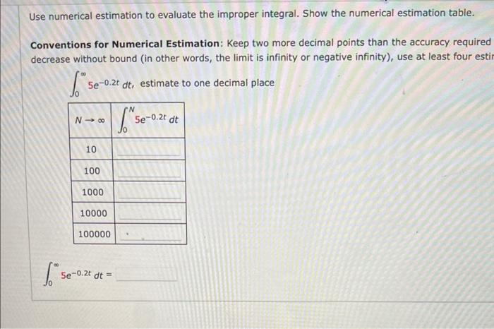 Solved Use numerical estimation to evaluate the improper | Chegg.com