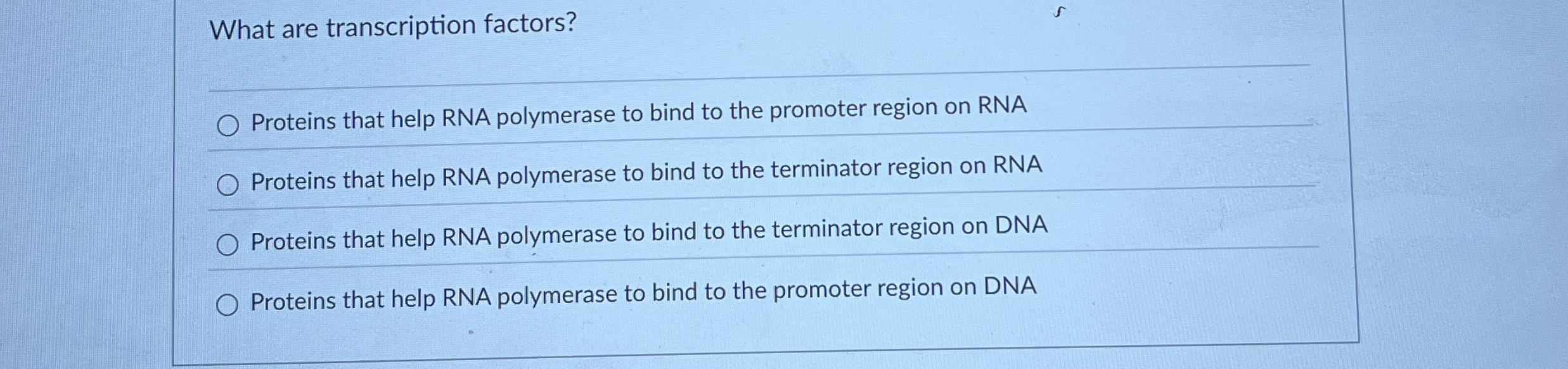 Solved What are transcription factors?Proteins that help RNA | Chegg.com