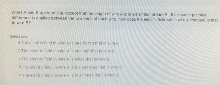 Solved Wires A And B Are Identical, Except That The Length | Chegg.com