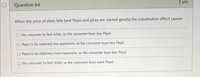 Solved Question 63 2 pts When the price of pizza falls (and | Chegg.com