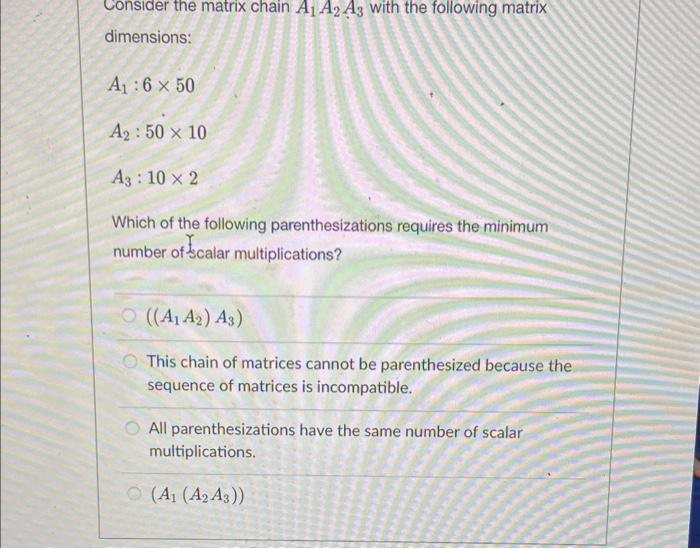 solved-consider-the-matrix-chain-a-1-a-2-a-3