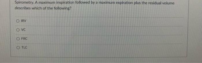 Solved Spirometry. A maximum inspiration followed by a | Chegg.com