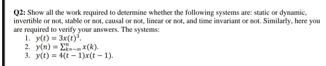 Solved Q2: Show all the work required to determine whether | Chegg.com