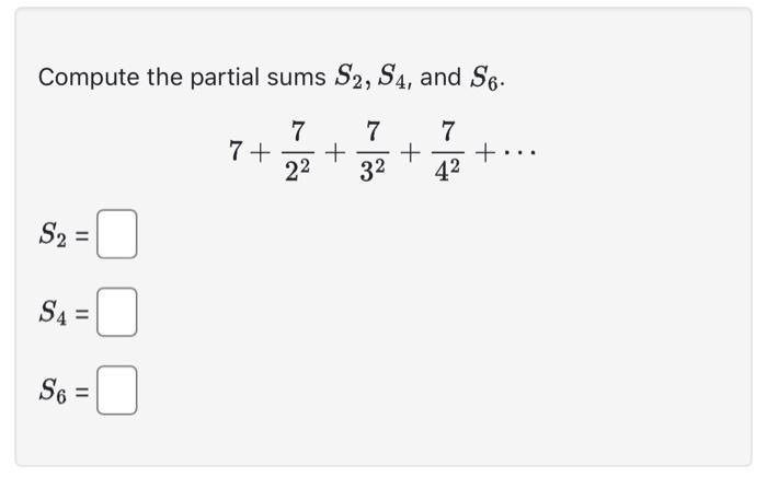 Compute the partial sums S2,S4, and S6. | Chegg.com