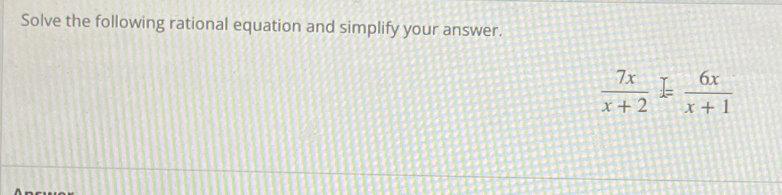 Solved Solve the following rational equation and simplify | Chegg.com