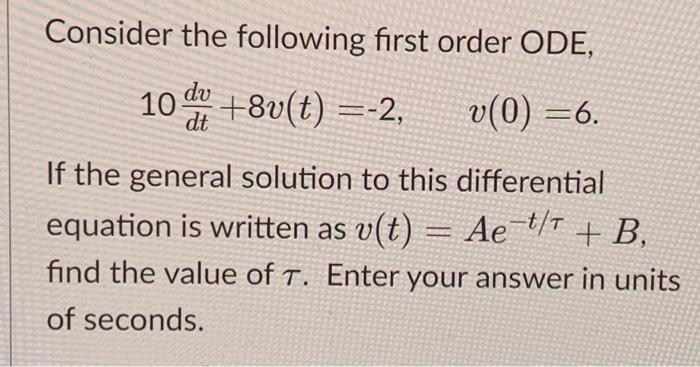 Solved Consider The Following First Order ODE, 10% +8v(t) | Chegg.com