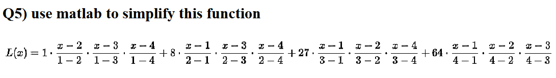 Solved Q5) ﻿use matlab to simplify this | Chegg.com