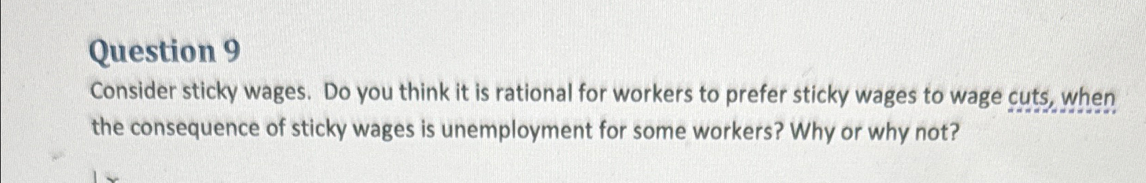 Solved Question 9Consider sticky wages. Do you think it is | Chegg.com