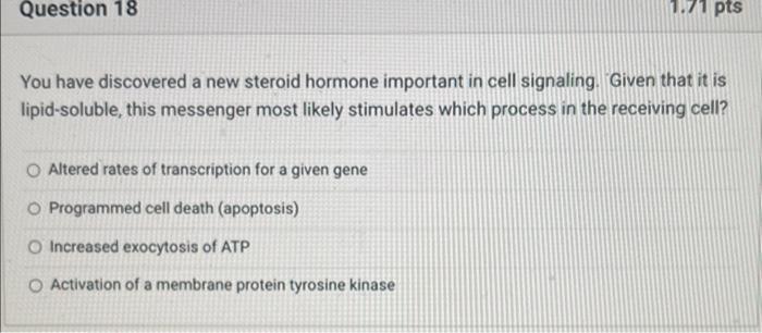 Solved You have discovered a new steroid hormone important | Chegg.com