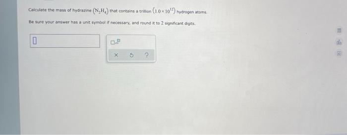 Solved Calculate the mass of hydrazine (N.H.) that contains | Chegg.com