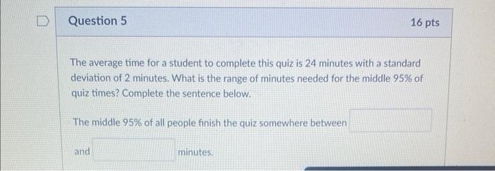 Solved The average time for a student to complete this quiz | Chegg.com
