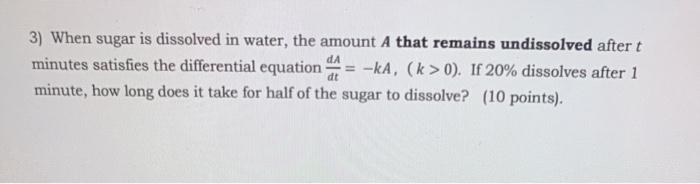 Solved dA 3) When sugar is dissolved in water, the amount A | Chegg.com