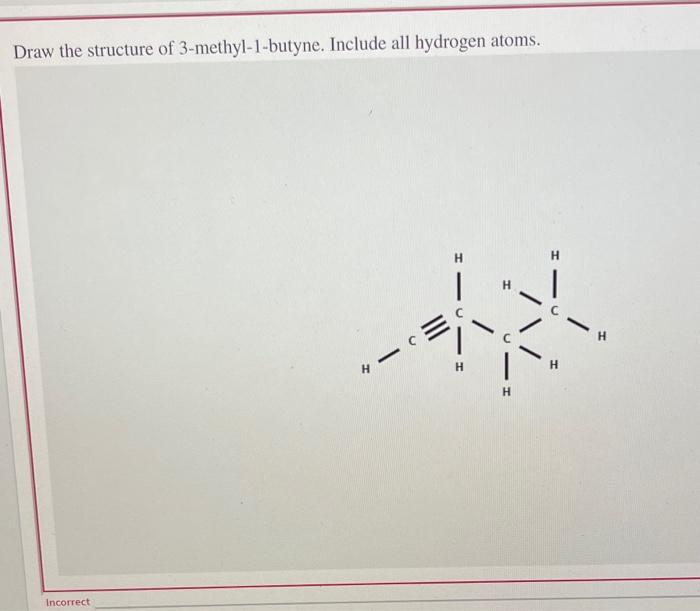 Solved Draw the structure of 3methyl1butyne. Include all
