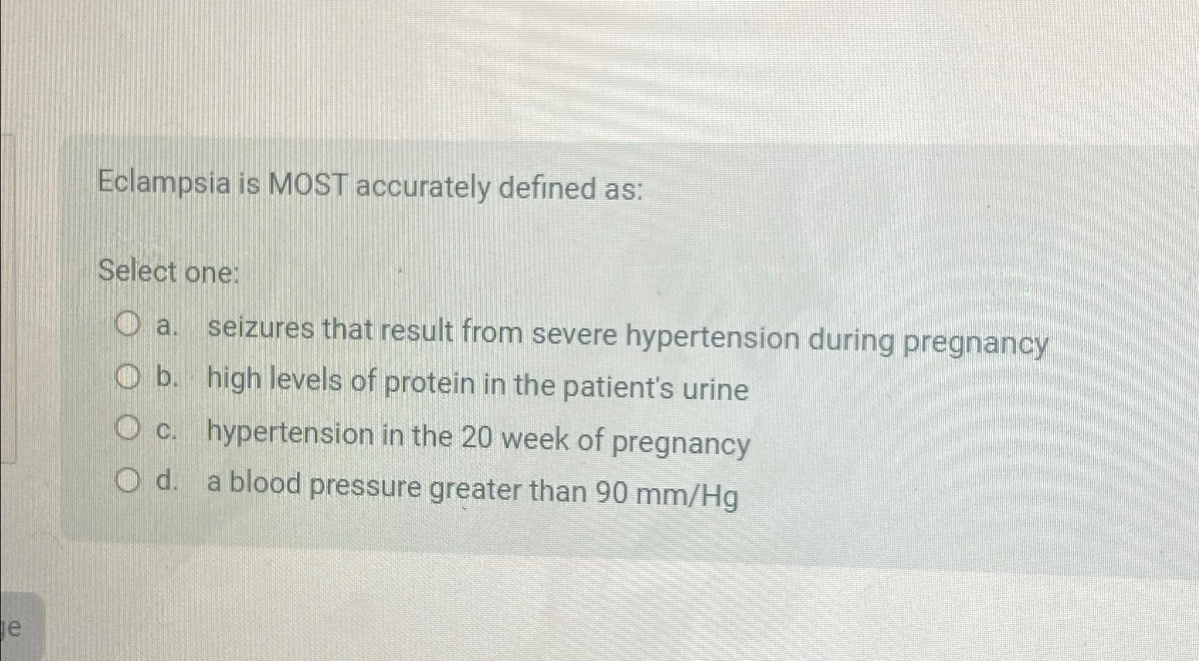 Solved Eclampsia is MOST accurately defined asSelect onea.