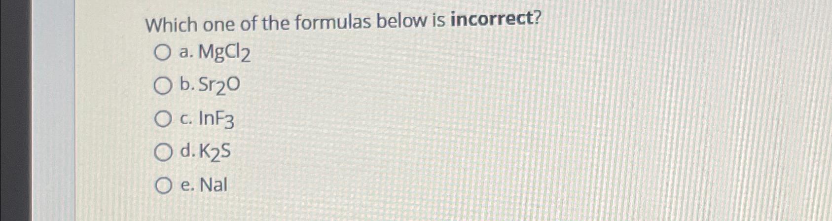 Solved Which One Of The Formulas Below Is | Chegg.com