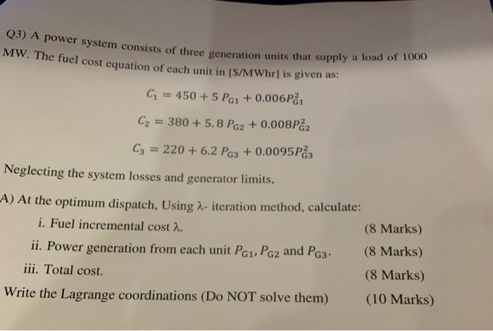 Solved Q3) A power system consists of three generation units | Chegg.com