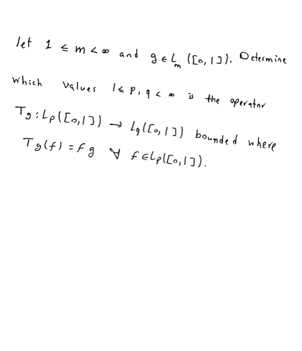 Solved Tet 1 Lg/[0,1]) bounded where Tg(f) = f g V | Chegg.com