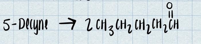 Solved 5 -DeCyne \\( \\rightarrow 2 \\mathrm{CH}_{3} | Chegg.com