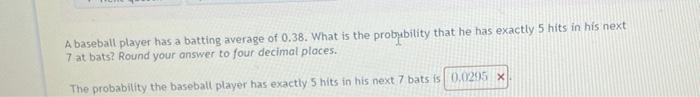 Solved A baseball player has a batting average of 0.38. What | Chegg.com