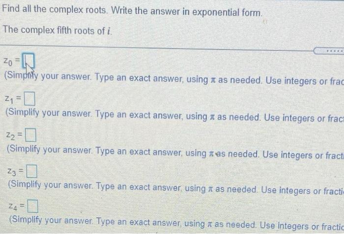 Solved Find all the complex roots. Write the answer in | Chegg.com