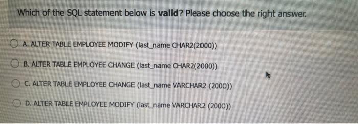 Solved Which of the SQL statement below is valid? Please | Chegg.com