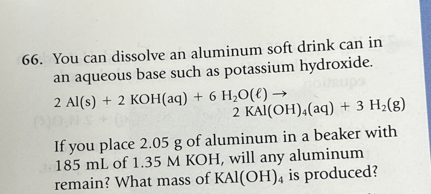 Solved You can dissolve an aluminum soft drink can in an