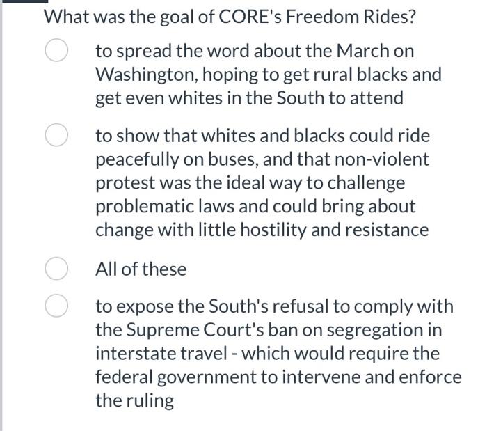 What was the goal of CORE's Freedom Rides? to spread | Chegg.com