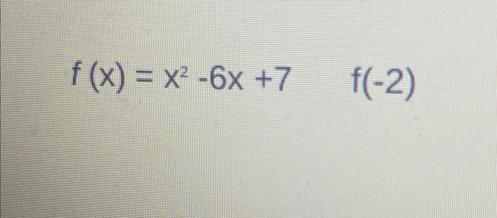 solved-f-x-x2-6x-7-f-2-chegg