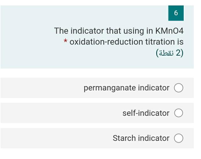 Solved 6 The indicator that using in KMnO4