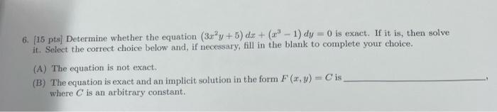 Solved 6. [15 pts] Determine whether the equation | Chegg.com