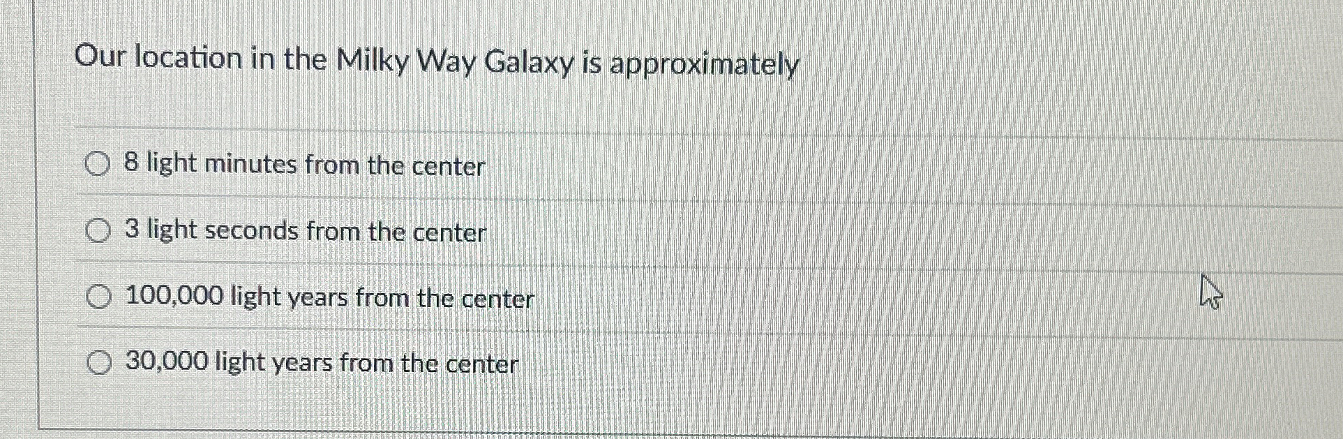 Solved Our location in the Milky Way Galaxy is | Chegg.com