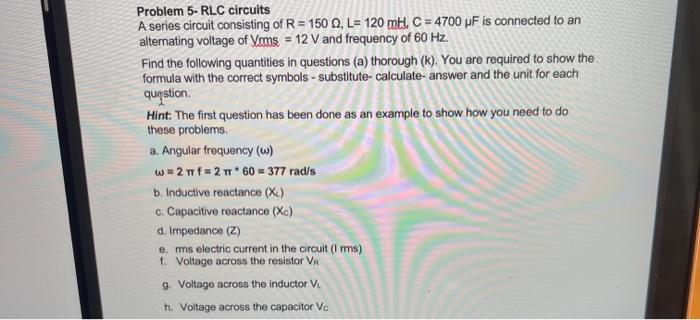 Solved Problem 5. RLC circuits A series circuit consisting | Chegg.com
