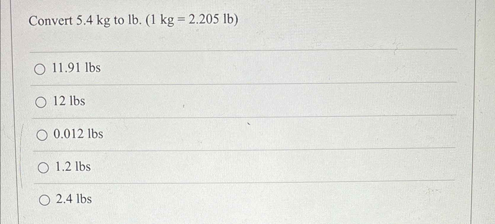 Solved Convert 5.4kg to Chegg