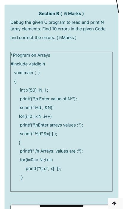 Solved Section B ( 5 Marks) Debug the given C program to | Chegg.com