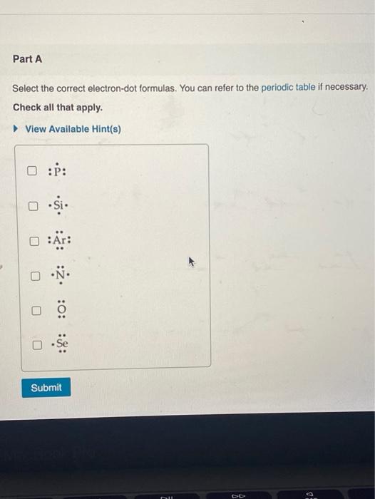 Solved Part A Select The Correct Electron Dot Formulas You