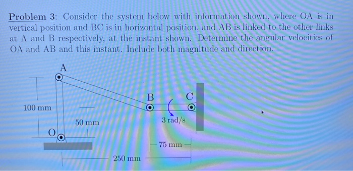 Solved Problem 3: Consider the system below with information | Chegg.com