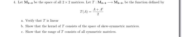 Solved Let M2×2 be the space of all 2×2 matrices. Let | Chegg.com