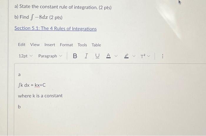Solved a) State the constant rule of integration. (2 pts) b) | Chegg.com