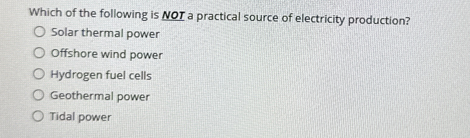 Solved Which of the following is NOT a practical source of | Chegg.com