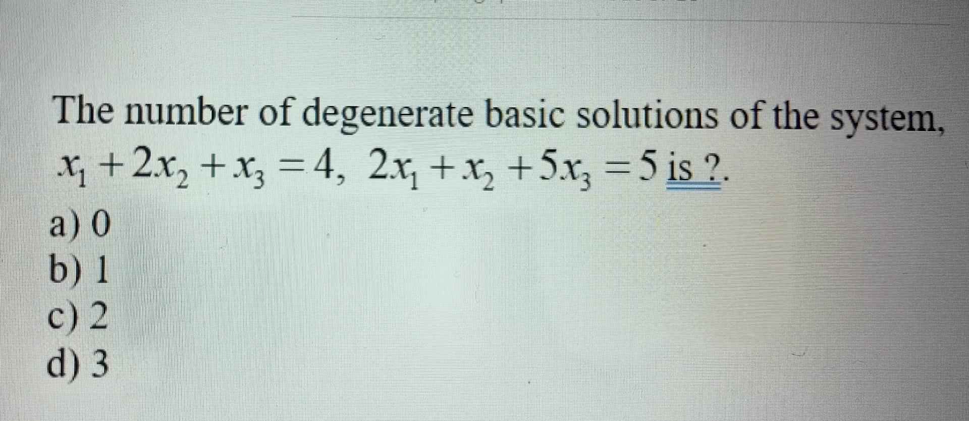 Solved The number of degenerate basic solutions of the | Chegg.com