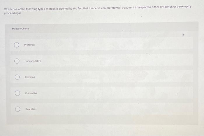 Solved Which one of the following types of stock is defined | Chegg.com