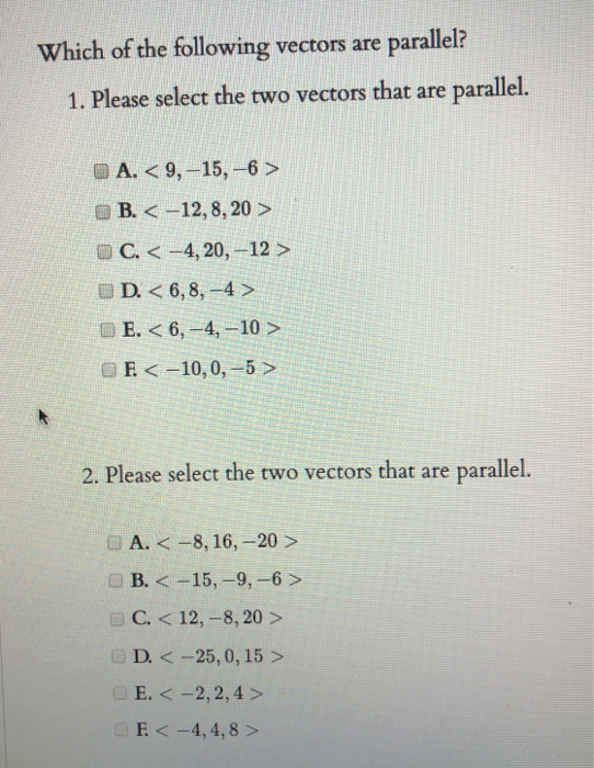 Solved Which Of The Following Vectors Are Parallel 1 Chegg Solved Which Of The Following Vectors Are Parallel 1 Chegg